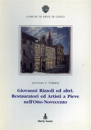 Giovanni Rizzoli ed altri. Restauratori ed artisti a Pieve nell'Otto-Novecento.