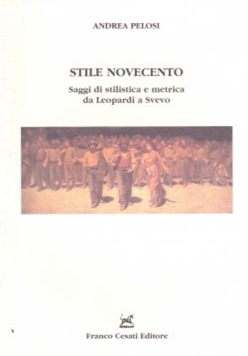 9788876672064-Stile novecento. Saggi di stilistica e metrica da Leopardi a Svevo.