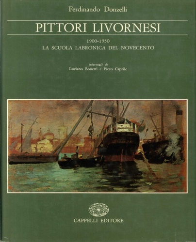 Pittori livornesi 1900-1950. La scuola labronica del Novecento.