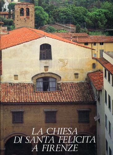 La Chiesa di Santa Felicita a Firenze.