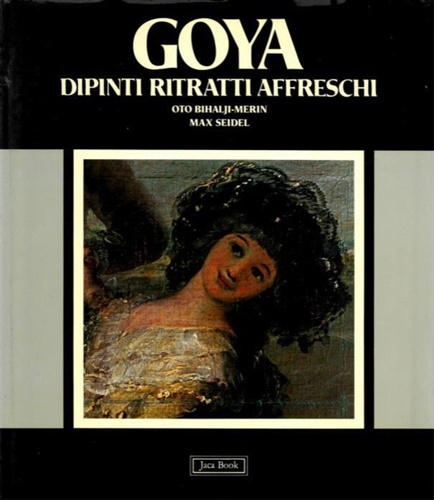 9788816600270-Goya. Dipinti, Ritratti, Affreschi.