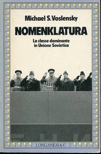 Nomenklatura. La classe dirigente in Unione Sovietica.