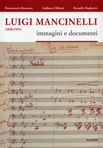 9788885962316-Luigi Mancinelli (1848-1921). Immagini e documenti.