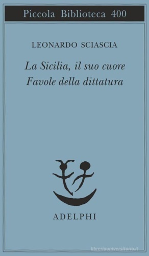 9788845913419-La Sicilia, il suo cuore. Favole della dittatura.