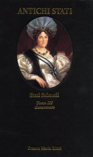 Antichi Stati. Stati Sabaudi. Tomo III: Genovesato 1815-1859.