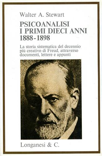 Psicoanalisi, i primi dieci anni 1888-1898. La storia sistematica del decennio p