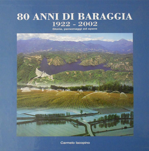 80 anni di Baraggia. (1922-2002). Storia, personaggi ed opere.