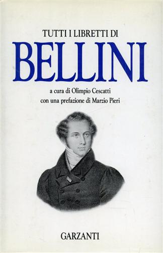 9788811410577-Tutti i libretti di Bellini.