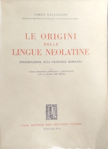 Le origini delle lingue neolatine. Introduzione alla filologia romanza.