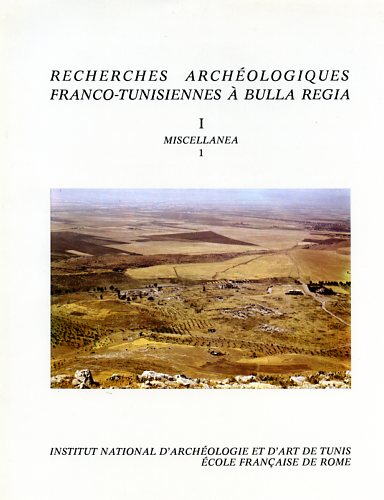 9782728300464-Recherches archéologiques Franco-Tunisiennes à Bulla Regia. Vol.I: Miscellanea,I