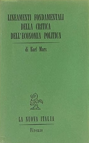 Lineamenti fondamentali della critica dell'economia politica. 1857-1858. Vol.I.