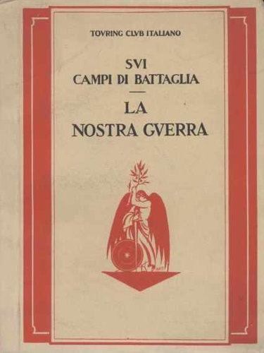 Sui campi di battaglia. La nostra guerra.