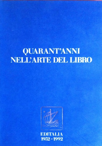 Quarant'anni nell'arte del libro.