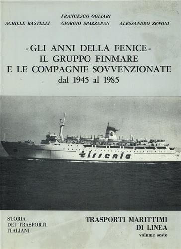 Gli anni della Fenice. Il gruppo Finmare e le compagnie sovvenzionate dal 1945 a