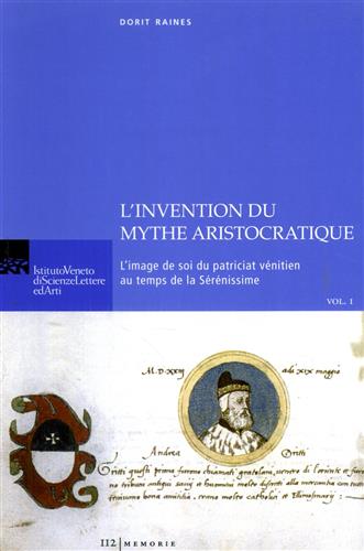 9788888143637-L'invention du mythe aristocratique. L'image de soi du patriciat vénitien au tem