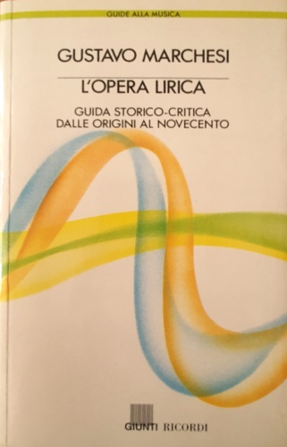 9788809603851-L'Opera lirica. Guida storico-critica dalle origini al Novecento.