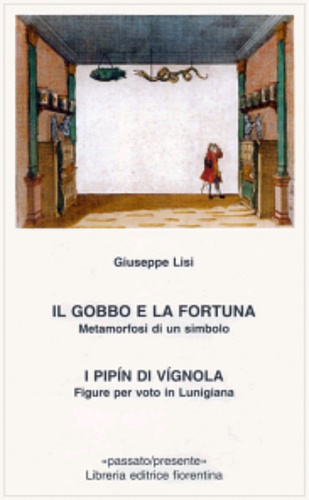 9788865000052-Il gobbo e la fortuna. Metamorfosi di un simbolo. I Pipìn di Vìgnola. Figure per