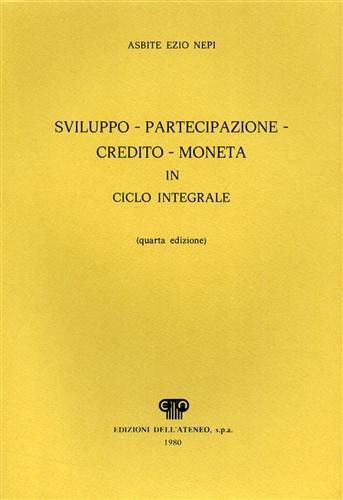 Sviluppo, partecipazione, credito, moneta in ciclo integrale.