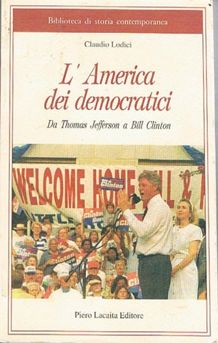 L'America dei democratici, da Thomas Jefferson a Bill Clinton.