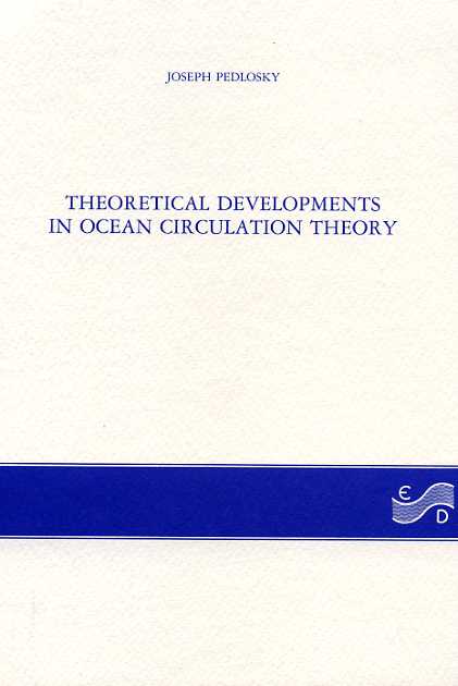 Theoretical developments in Ocean circulation theory.