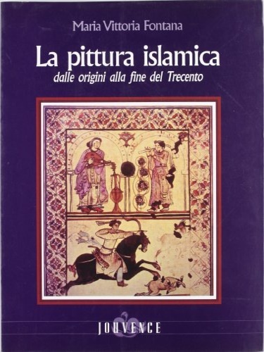 9788878013056-La pittura islamica dalle origini alla fine del '300.