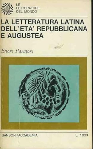 La letteratura latina dell'età repubblicana e augustea.