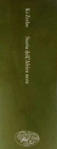 Storia dell'Africa nera. Un continente tra la preistoria e il futuro.