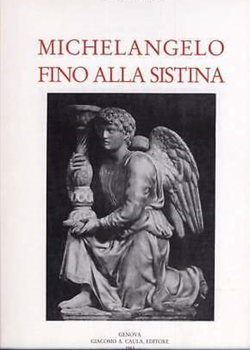 Michelangelo Buonarroti fino alla Sistina.