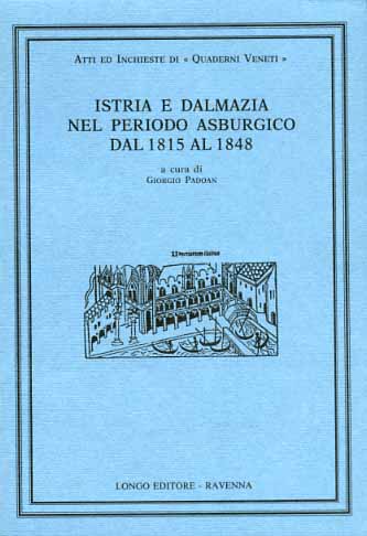 Istria e Dalmazia nel periodo asburgico dal 1815 al 1848.