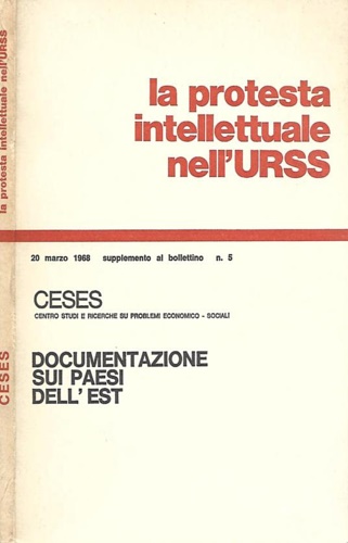 La protesta intellettuale nell'URSS. Saggio introduttivo e documenti.