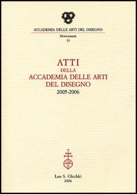 9788822255914-Atti della Accademia delle arti del disegno 2005-2006.