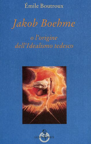 9788874351176-Jakob Boehme, o l'origine dell'Idealismo tedesco.