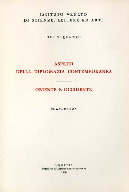 Aspetti della diplomazia contemporanea. Oriente e Occidente. Conferenze.