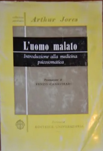 L'uomo malato. Introduzione alla medicina psicosomatica.