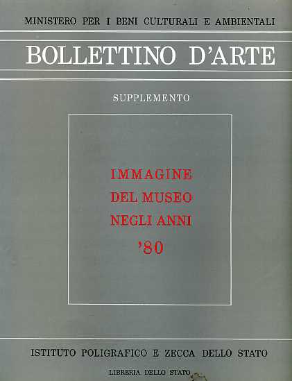 Bollettino d'arte. Supplemento: Immagine del Museo negli anni '80.