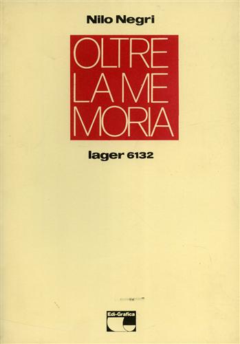 Oltre la memoria. Lager 6132.