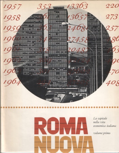 Roma nuova. La capitale nella vita economica italiana.