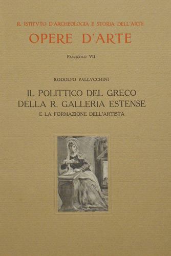 Il polittico del Greco della R.Galleria Estense e la formazione dell'Artista. (F