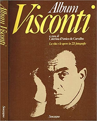 Album Visconti. La vita e le opere in 221 fotografie.