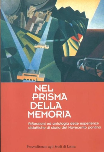 Nel prisma della memoria. Riflessioni ed antologia delle esperienze didattiche d