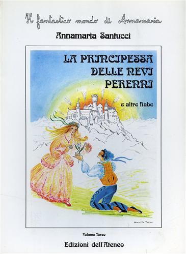 La Principessa delle nevi perenni e altre fiabe.