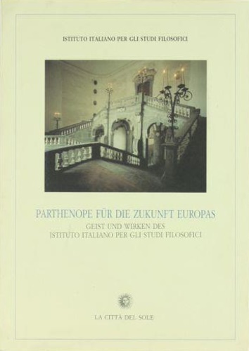 Parthenope fur die zukunft Europas. Geist und Wirken des Istituto Italiano per g