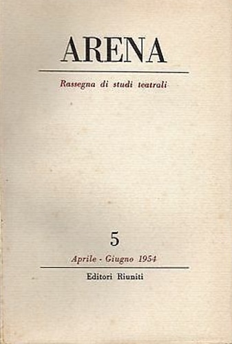 Arena. Rassegna di studi teatrali. Aprile-Giugno 1954.