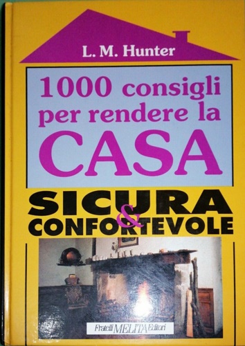 9788840369549-1000 consigli per rendere la casa sicura e confortevole.