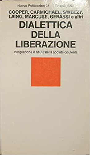 Dialettica della liberazione. Integrazione e rifiuto nella società opulenta.