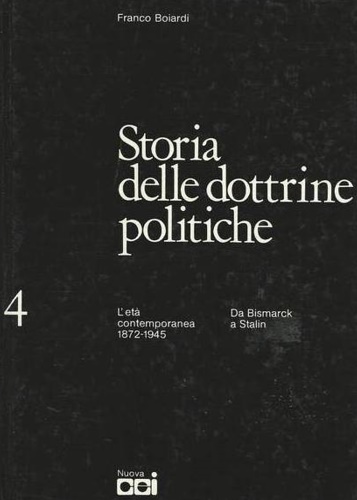 Storia delle dottrine politiche. Vol.IV: L'età contemporanea 1872-1945. Da Bisma