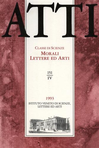 Atti. Classe di Scienze Morali Lettere ed Arti. N.151, IV.