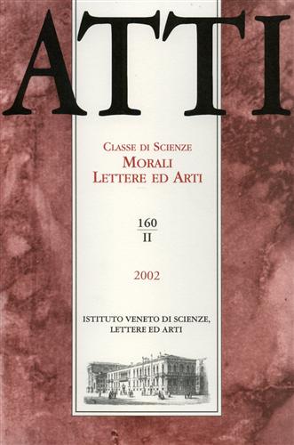 Atti. Classe di Scienze Morali Lettere ed Arti. N.160, II.