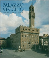 9788836607884-Palazzo Vecchio. Officina di opere e di ingegni.