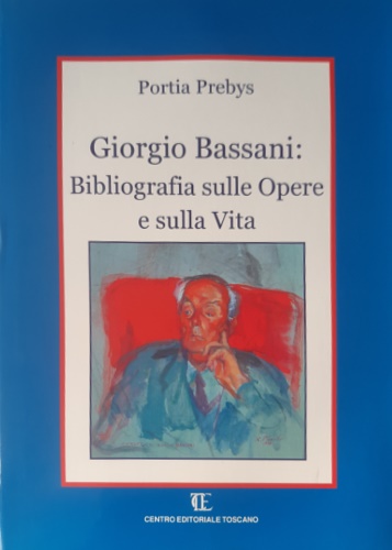 Giorgio Bassani:bibliografia sulle opere e sulla vita.